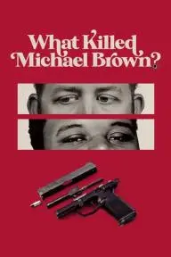 What Killed Michael Brown?_peliplat