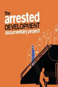 The Arrested Development Documentary Project_peliplat