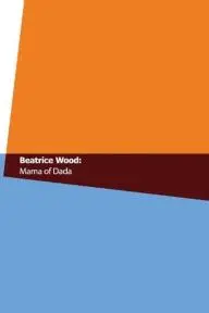 Beatrice Wood: Mama of Dada_peliplat