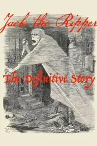 Jack the Ripper: The Definitive Story_peliplat