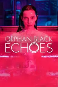 Orphan Black: Echoes_peliplat