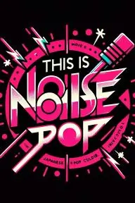 This Is Noise Pop_peliplat