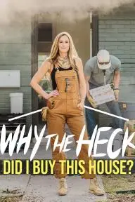 Why the Heck Did I Buy This House?_peliplat