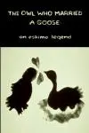 The Owl Who Married a Goose: An Eskimo Legend_peliplat