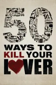 50 Ways to Kill Your Lover_peliplat