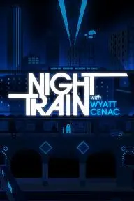 Night Train with Wyatt Cenac_peliplat