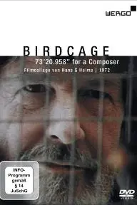 Birdcage - 73'20.958'' for a Composer_peliplat