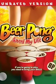 Beer Pong Saved My Life_peliplat
