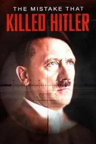 The Mistake that Killed Hitler_peliplat