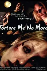 Torture Me No More_peliplat