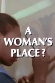 A Woman's Place?_peliplat