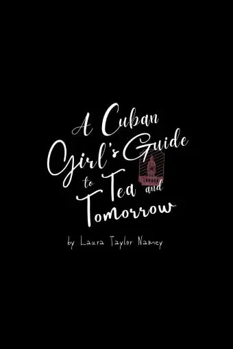 A Cuban Girl's Guide to Tea and Tomorrow_peliplat