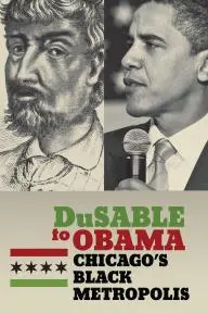DuSable to Obama: Chicago's Black Metropolis_peliplat
