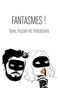 Fantasmes! Sexe, fiction et tentations_peliplat