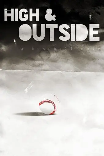 High & Outside: A Baseball Noir_peliplat