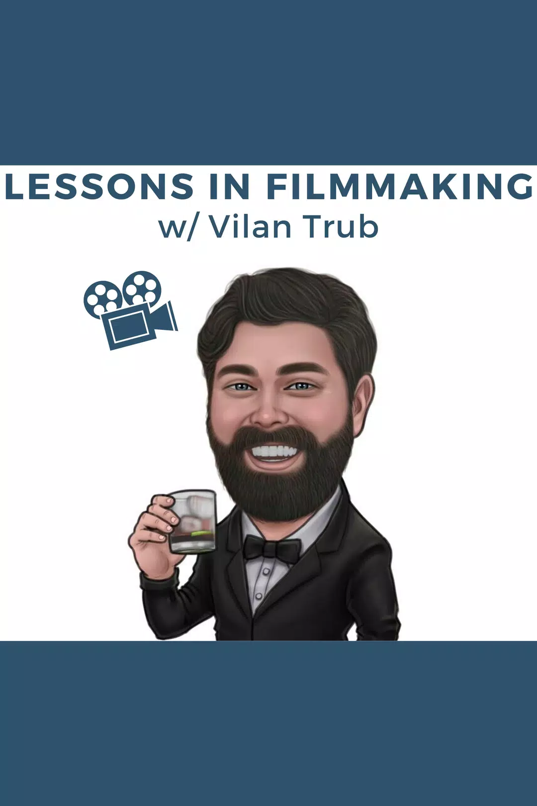 Lessons in Filmmaking with Vilan Trub