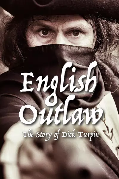 English Outlaw: The Story of Dick Turpin