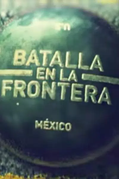 Batalla en la Frontera