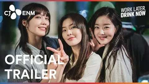 Work Later, Drink Now | Official Trailer | CJ ENM