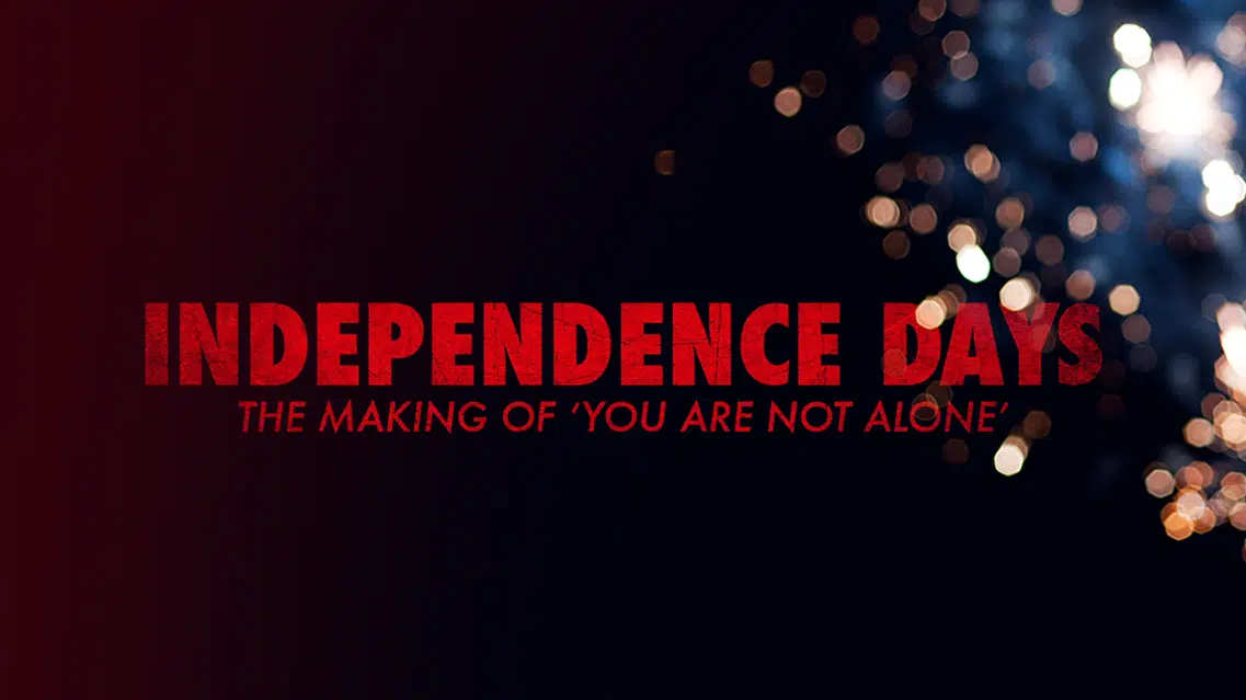 Independence Days - The Making of You Are Not Alone