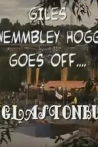 Giles Wemmbley Hogg Goes Off.... to Glastonbury_peliplat