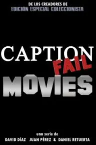 Caption Fail Movies_peliplat