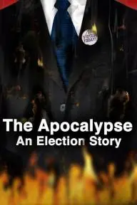 The Apocalypse: An Election Story_peliplat