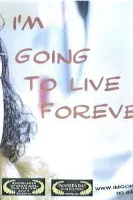 I'm Going to Live Forever_peliplat