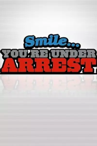 Smile... You're Under Arrest!