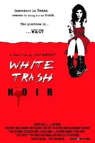 White Trash Noir_peliplat