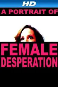 A Portrait of Female Desperation_peliplat