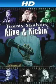 Jimmy Shubert: Alive N' Kickin'_peliplat
