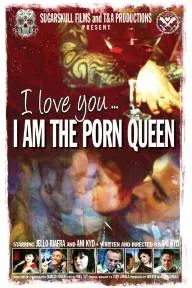 I Love You... I am The Porn Queen_peliplat