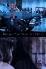 Before You Drive Me Crazy_peliplat