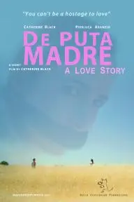 De Puta Madre: A Love Story_peliplat