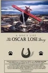 A Dog's Life: The Oscar Lose Story_peliplat