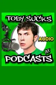 Toby Sucks at Podcasts_peliplat