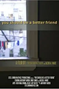 You Should Be a Better Friend_peliplat