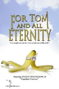 For Tom and All Eternity_peliplat