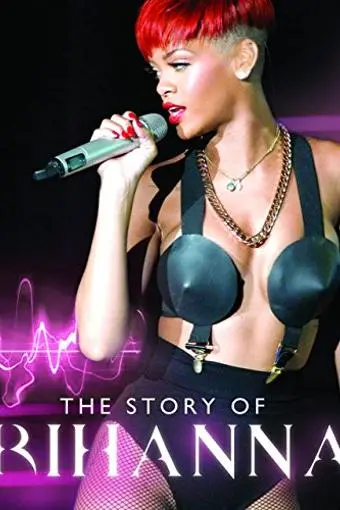 The Story of Rihanna_peliplat