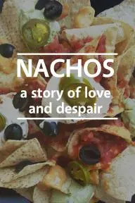 Nachos: A Story of Love and Despair_peliplat