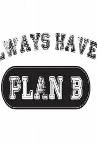 Always Have a Plan B_peliplat
