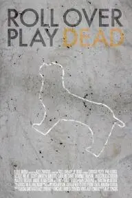 Roll Over Play Dead_peliplat