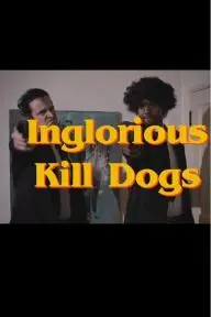 Inglorious Kill Dogs_peliplat